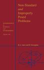 Non-Standard and Improperly Posed Problems: Volume 194 (Mathematics in Science and Engineering #194) By William F. Ames, Brian Straughan Cover Image