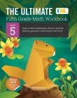 The Ultimate Grade 5 Math Workbook: Decimals, Fractions, Multiplication, Long Division, Geometry, Measurement, Algebra Prep, Graphing, and Metric Unit By IXL Learning Cover Image