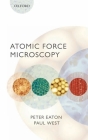 Atomic Force Microscopy By Peter Eaton, Paul West Cover Image