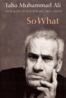So What: New and Selected Poems, 1971-2005 By Taha Muhammad Ali, Peter Cole (Translator) Cover Image