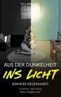 Aus der Dunkelheit ins Licht By Julie Young (Translator), Brigitte Kahn (Editor), Juliette Chattaway (Illustrator) Cover Image