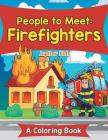 People to Meet: Firefighters (A Coloring Book) Cover Image