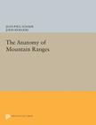 The Anatomy of Mountain Ranges By Jean-Paul Schaer (Editor), John Rodgers (Editor) Cover Image