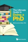The Ultimate Guide to Doing Your PhD in the Social Sciences By Merle Van Den Akker Cover Image