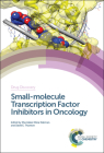 Small-Molecule Transcription Factor Inhibitors in Oncology (Drug Discovery #65) Cover Image