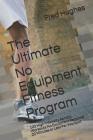 The Ultimate No Equipment Fitness Program: 100 High-Intensity Aerobic Workouts No Equipment Required 20 Minutes or Less Per Workout Cover Image