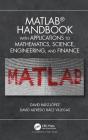 MATLAB Handbook with Applications to Mathematics, Science, Engineering, and Finance By Jose Miguel David Baez-Lopez, David Alfredo Baez Villegas Cover Image