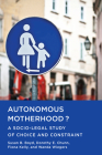 Autonomous Motherhood?: A Socio-Legal Study of Choice and Constraint Cover Image