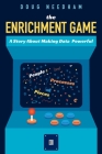 The Enrichment Game: A Story About Making Data Powerful Cover Image