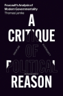 Foucault's Analysis of Modern Governmentality: A Critique of Political Reason By Thomas Lemke Cover Image
