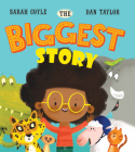 The Biggest Story By Sarah Coyle, Dan Taylor (Illustrator) Cover Image