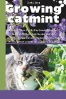 Growing catmint: Simple to follow. Step By Step Complete Guide for Newbie Catmint, choosing the ideal, plant and maintenance, catmint a Cover Image
