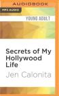 Secrets of My Hollywood Life By Jen Calonita, Roxanne Hernandez (Read by) Cover Image