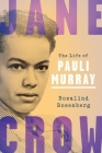 Jane Crow: The Life of Pauli Murray Cover Image