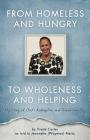 From Homeless and Hungry to Wholeness and Helping By Jeannette (Wayman) Meitz, Yvette Carter Cover Image
