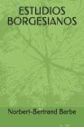 Estudios Borgesianos By Norbert-Bertrand Barbe Cover Image