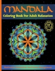 Mandala Coloring Book For Adult Relaxation: Mandala colouring book For Adults meditation relaxation and stress management, with Stress Relieving Manda By Freed Froom Cover Image