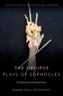 The Oedipus Plays of Sophocles: Philosophical Perspectives (Oxford Studies in Philosophy and Lit) Cover Image