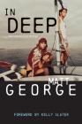 In Deep: The Collected Surf Writings By Matt George George Cover Image