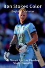 Ben Stokes Color: England Cricketer By Vivek Pandey Shambhunath Kumar Cover Image