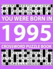 Crossword Puzzle Book 1995: Crossword Puzzle Book for Adults To Enjoy Free Time Cover Image