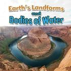Earth's Landforms and Bodies of Water (Earth's Processes Close-Up) Cover Image