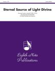 Eternal Source of Light Divine: Score & Parts (Eighth Note Publications) By George Frederick Handel (Composer), David Marlatt (Composer) Cover Image