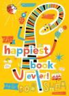 The Happiest Book Ever By Bob Shea, Bob Shea (Illustrator) Cover Image