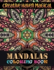 Creative Haven Magical Mandalas Coloring Book: Big Magical Mandalas One side Print coloring book for adult creative haven coloring books mandalas for By Doreen Meyer Cover Image