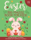 Big Easter Mazes Book for Kids Ages 4-15 Easter Basket Stuffers: 120 Mazes of 4 Difficulty Levels Activity Book for Christian Toddlers Teens Girls Bab By Amelia Basket Cover Image