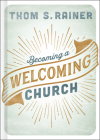 Becoming a Welcoming Church By Thom S. Rainer Cover Image
