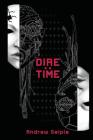 Dire: Time By Andrew Seiple Cover Image