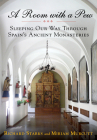 Room with a Pew: Sleeping Our Way Through Spain's Ancient Monasteries Cover Image