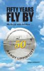 Fifty Years Fly by: My Brush with Aviation . . . Cover Image