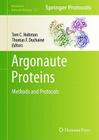 Argonaute Proteins: Methods and Protocols (Methods in Molecular Biology #725) By Tom C. Hobman (Editor), Thomas F. Duchaine (Editor) Cover Image