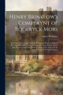 Henry Brinklow'S Complaynt of Roderyck Mors: Somtyme a Gray Fryre, Vnto the Parliament Howse of Ingland His Natural Cuntry: For the Redresse of Certen By Henry Brinkelow Cover Image
