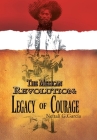 The Mexican Revolution: Legacy of Courage By Neftalí G. García Cover Image