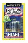 Everything You Should Know About: Miami By Anne Richards Cover Image