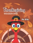 Thanksgiving Coloring Book For Kids: A Collection of 50 Fun and Cute Thanksgiving Coloring Pages for Kids and Toddlers - Thanksgiving Gifts For Kids - Cover Image