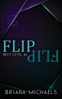 Flip - Discreet Cover Edition: Next Level Series Book 2 By Briana Michaels Cover Image