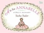 A Is for Annabelle: A Doll's Alphabet By Tasha Tudor, Tasha Tudor (Illustrator) Cover Image