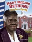 Mary McLeod Bethune: Education and Equality (Primary Source Readers) By Heather E. Schwartz Cover Image