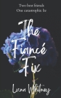 The Fiancé Fix (Sweepstill #2): A Steamy, Small Town, Friends to Lovers, Amnesia Romance By Luna Whitney Cover Image