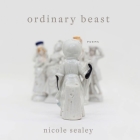 Ordinary Beast Lib/E: Poems By Nicole Sealey, Nicole Sealey (Read by) Cover Image