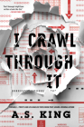 I Crawl Through It By A.S. King Cover Image