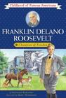 Franklin Delano Roosevelt: Champion of Freedom (Childhood of Famous Americans) By Kathleen Kudlinski, Meryl Henderson (Illustrator) Cover Image