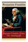 Benjamin Franklins Leben: Die Autobiografie Cover Image