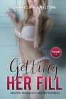 Getting Her Fill: Explicit and Forbidden Erotic Hot Sexy Stories for Naughty Adult Box Set Collection Cover Image