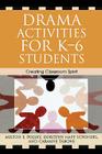 Drama Activities for K-6 Students: Creating Classroom Spirit By Milton E. Polsky, Dorothy Napp Schindel, Carmine Tabone Cover Image