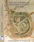 Excavations at Oxford Castle 1999-2009 (Thames Valley Landscapes Monograph) By Julian Munby, Andrew Norton, Daniel Poore Cover Image